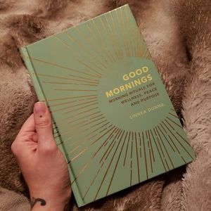 Good Mornings: Morning Rituals for Wellness, Peace, and Purpose